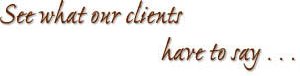 See what our clients say . . .